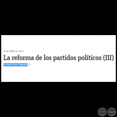 LA REFORMA DE LOS PARTIDOS POLTICOS (III) - Por JORGE SILVERO SALGUEIRO - Domingo, 28 de Junio de 2018